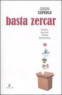 Basta zercar. Sinistra, traslochi, Partito Democratico Scarica PDF EPUB
