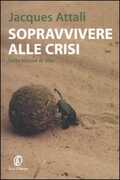 Libro Sopravvivere alla crisi. Sette lezioni di vita Jacques Attali