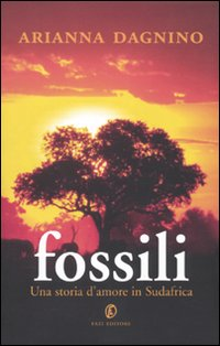 Fossili. Una storia d'amore in Sudafrica Scarica PDF EPUB
