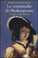 Libro Le commedie di Shakespeare. Il regno della libertà Ekkehart Krippendorff