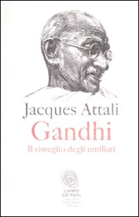 Gandhi. Il risveglio degli umiliati Scarica PDF EPUB
