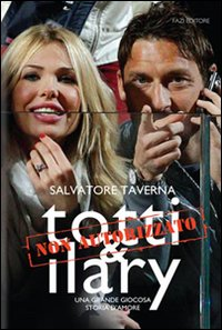 Totti & Ilary. Una grande giocosa storia d'amore Scarica PDF EPUB
