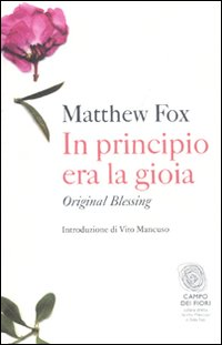 In principio era la gioia. Original blessing Scarica PDF EPUB
