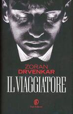 Libro Il viaggiatore Zoran Drvenkar