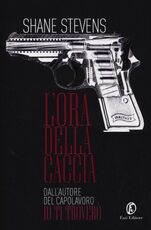 Libro L' ora della caccia Shane Stevens
