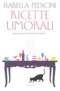 Libro Ricette umorali. In principio era la pasta al tonno... Isabella Pedicini