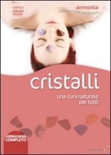 Cristalli. Una cura naturale per tutti. DVD. Con libro.pdf