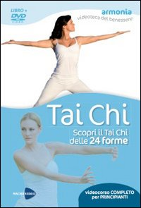 Tai Chi. Scopri il Tai Chi delle 24 forme. Con DVD Scarica PDF EPUB
