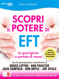 Scopri il potere di EFT. La tua guarigione è nelle tue mani. DVD. Con libro