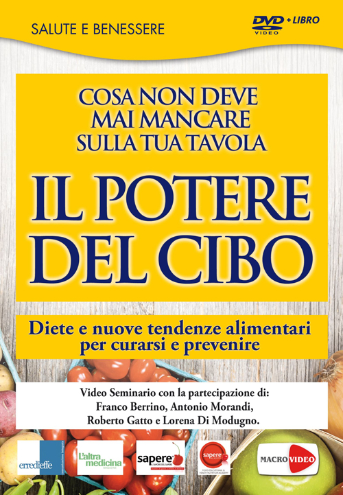 Il potere del cibo. Diete e nuove tendenze alimentari per curarsi e prevenire. DVD. Con libro Scarica PDF EPUB
