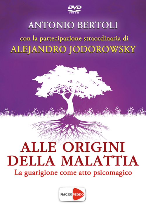 Alle origini della malattia. La guarigione come atto psicomagico. DVD Scarica PDF EPUB
