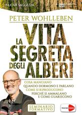 Libro La vita segreta degli alberi. Cosa mangiano. Quando dormono e parlano. Come si riproducono. Perché si ammalano e come guariscono. DVD Peter Wohlleben