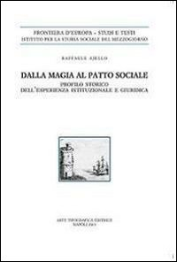 Dalla magia al patto sociale. Profilo storico dell'esperienza istituzionale e giuridica Scarica PDF EPUB
