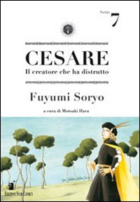 Cesare. Il creatore che ha distrutto. Vol. 7