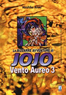 Vento aureo. Le bizzarre avventure di Jojo. Vol. 3.pdf
