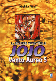 Vento aureo. Le bizzarre avventure di Jojo. Vol. 5.pdf