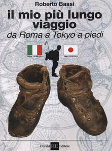 Il mio più lungo viaggio. Da Roma a Tokyo a piedi.pdf