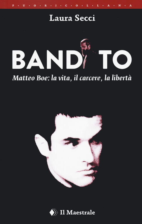 libro "Bandito" Matteo Boe