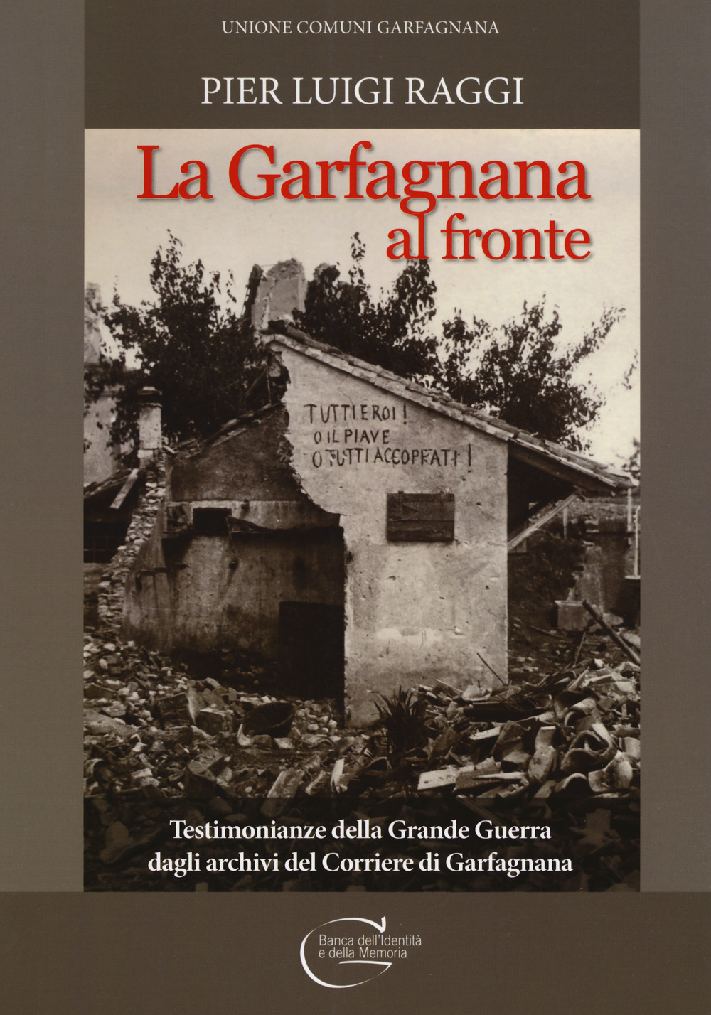 Image of La Garfagnana al fronte. Testimonianze della Grande Guerra dagli archivi del Corriere di Garfagnana
