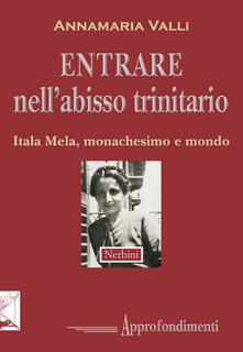Entrare nellabisso trinitario. Itala Mela, monachesimo e mondo.pdf