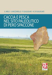 Caccia e pesca nel sito paleolitico di Pero Spaccone.pdf