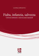 Libro Fiaba, infanzia, salvezza. Universi letterari e microcosmi musicali Alessia Sorgente