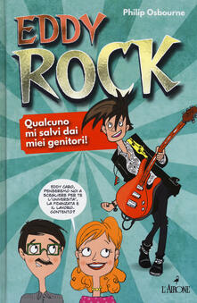 Eddy Rock. Qualcuno mi salvi dai miei genitori!.pdf