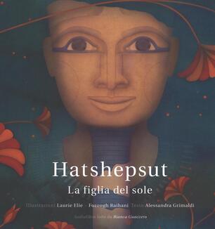 Hatshepsut La Figlia Del Sole Laurie Elie Alessandra Grimaldi Libro L Asino D Oro Ibs