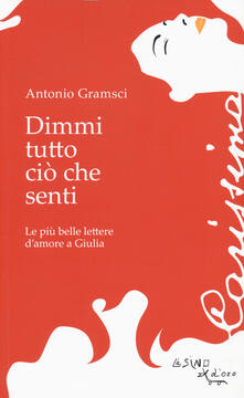 Dimmi tutto ciò che senti. Le più belle lettere damore a Giulia.pdf