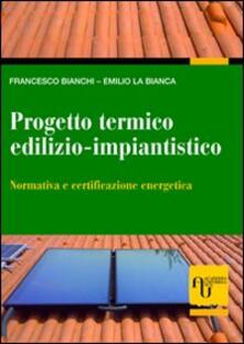 Progetto termico edilizio-impiantistico. Normativa e certificazione energetica.pdf