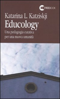 Image of Educology. Una pedagogia curativa per una nuova umanità