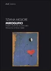 Libro Miroglifici. Figura e scrittura in Joan Mirò. Con CD-ROM Tiziana Migliore