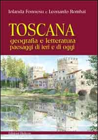 Image of Toscana. Geografia e letteratura paesaggi di ieri e di oggi