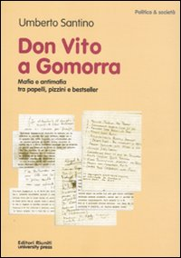 Image of Don Vito a Gomorra. Mafia e antimafia tra papelli, pizzini e bestseller