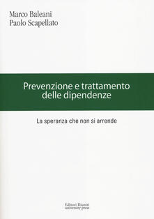 Prevenzione e trattamento delle dipendenze. La speranza che non si arrende.pdf