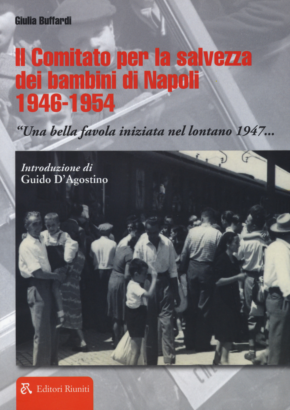 Image of Il comitato per la salvezza dei bambini di Napoli 1946-1954 «Una bella favola iniziata nel lontano 1947...»