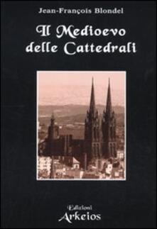 Il Medioevo delle cattedrali.pdf