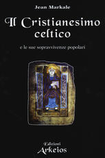 Libro Il Cristianesimo celtico e le sue sopravvivenze popolari Jean Markale