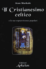 Libro Il Cristianesimo celtico e le sue sopravvivenze popolari Jean Markale