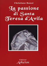 Libro La passione di santa Teresa d'Avila Christiane Rancé