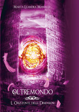 Libro L' orizzonte delle dimensioni. Oltremondo. Vol. 2 Marta Leandra Mandelli