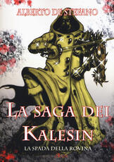 Libro La spada della rovina. La saga dei Kalesin. Vol. 2 Alberto De Stefano