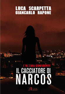 Il cacciatore di Narcos. Lultimo confidente.pdf