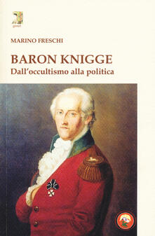 Baron Knigge. Dalloccultismo alla politica.pdf