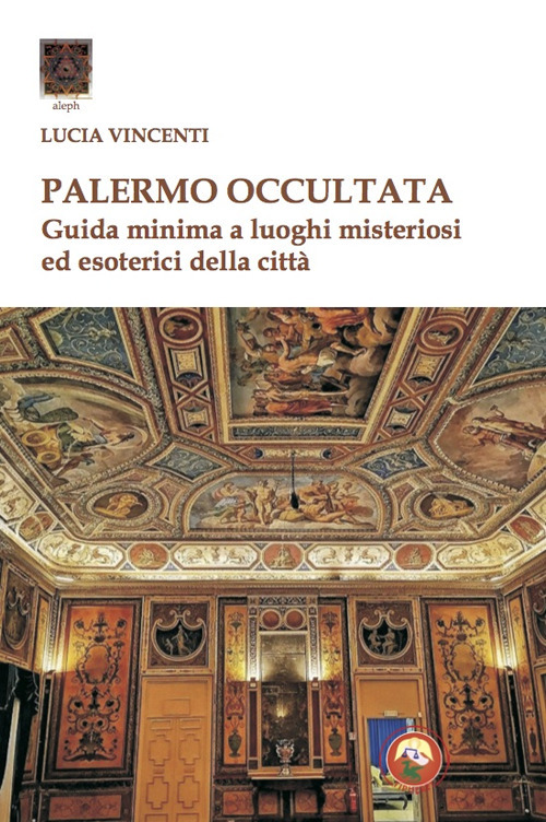 Image of Palermo occultata. Guida minima a luoghi misteriosi ed esoterici della città