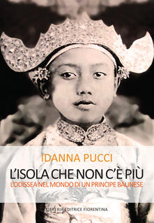 L isola che non cè più. LOdissea nel mondo di un principe balinese.pdf