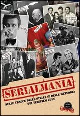 Libro Serialmania. Sulle tracce delle stelle (e delle meteore) dei telefilm cult