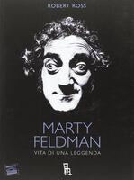  Marty Feldman. Vita di una leggenda