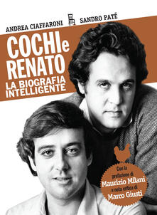 Cochi e Renato. La biografia intelligente.pdf