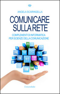 Image of Comunicare sulla rete. Complementi di informatica per scienze della comunicazione